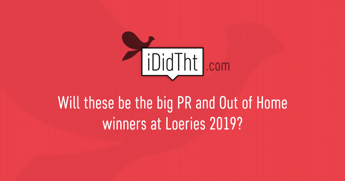 Will these be the big PR and Out of Home winners at Loeries 2019?