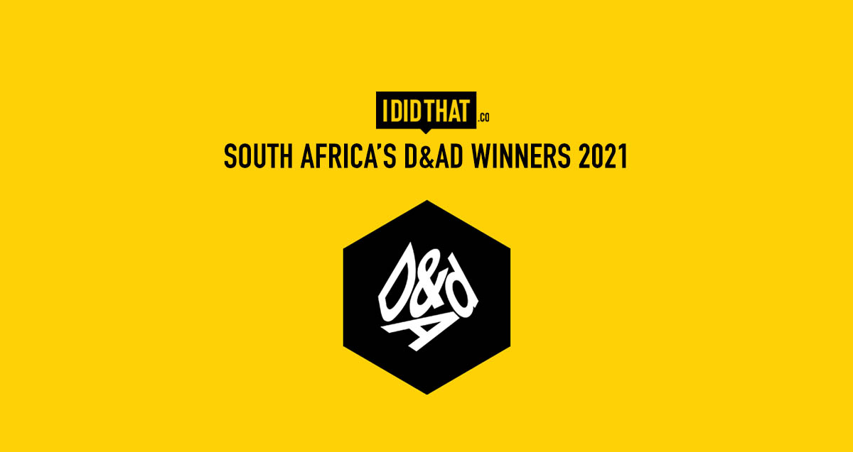 South Africa’s D&AD Winners 2021 (View the work)