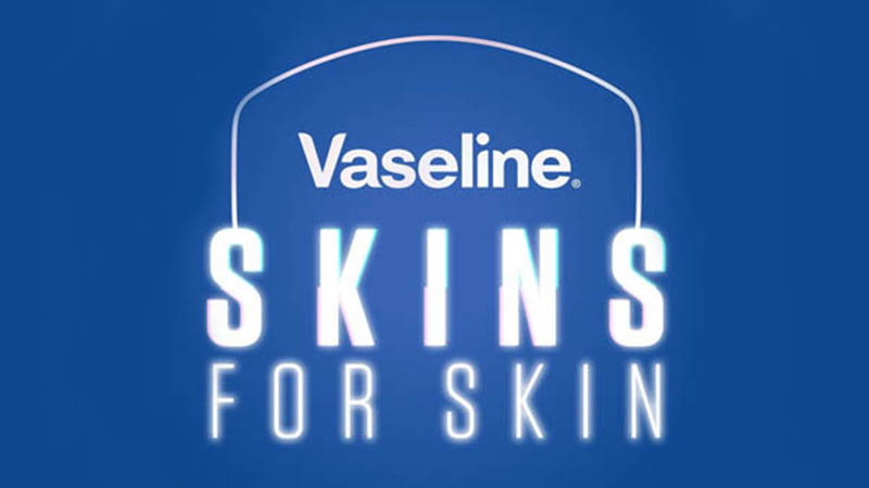 Vaseline ‘Skins for Skin’