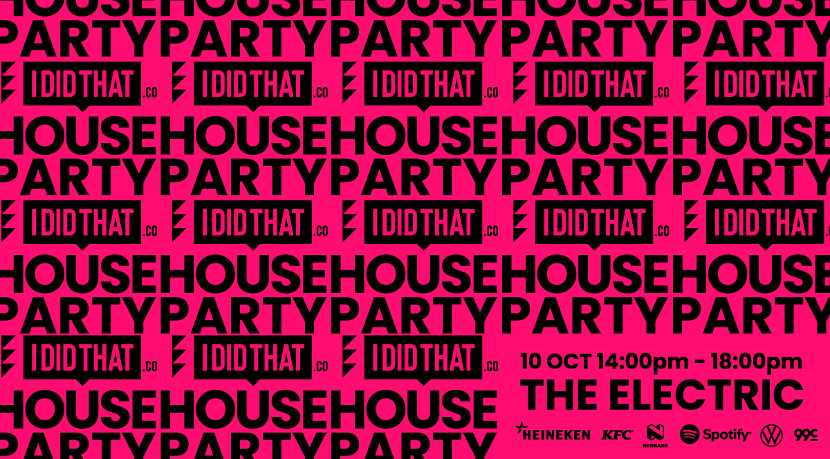 Will you be at the IDIDTHAT HOUSE Party this Loeries?